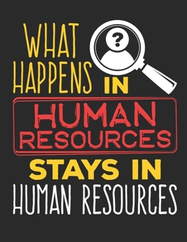 What Happens In Human Resources Stays In Human Resources: Human Resources 2020 Weekly Planner (Jan 2020 to Dec 2020), Paperback 8.5 x 11, Calendar Schedule Organizer