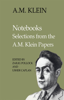 Paperback Notebooks: Selections from the A.M. Klein Papers (Collected Works of A.M. Klein) Book