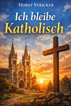 Paperback Ich bleibe Katholisch: Ich bleibe katholisch. Und du ? [German] Book