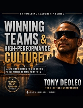 Winning Teams & High-Performance Culture: "A Special Edition for Leaders Who Build Teams That Win" (The Art of Dealing: Becoming a Master Casino Dealer "Master Casino Dealer Series")