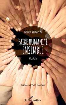 Paperback Faire humanité ensemble [French] Book