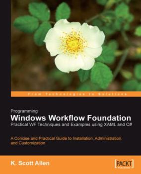Paperback Programming Windows Workflow Foundation: Practical Wf Techniques and Examples Using Xaml and C# Book