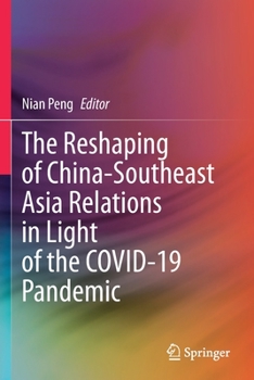 The Reshaping of China-Southeast Asia Relations in Light of the COVID-19 Pandemic