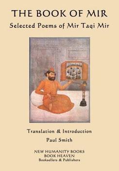 Paperback The Book of Mir: Selected Poems of Mir Taqi Mir Book