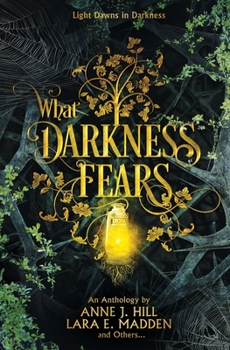 Paperback What Darkness Fears: An Anthology Book