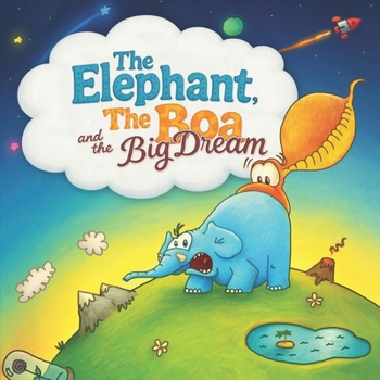 The Elephant, The Boa and the Big Dream