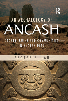 Paperback An Archaeology of Ancash: Stones, Ruins and Communities in Andean Peru Book