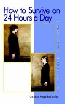 Paperback How to Survive on 24 Hours a Day: A Course for Human Beings Book