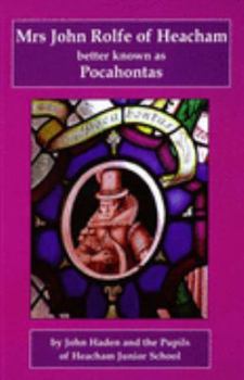 Paperback Mrs. John Rolfe of Heacham, Better Known As Pocahontas Book