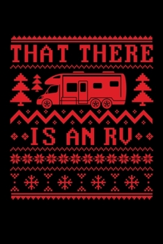 Paperback That There is an RV: Journal / Notebook / Diary Gift - 6"x9" - 120 pages - White Lined Paper - Matte Cover" Book