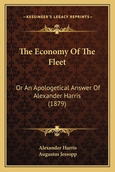 Paperback The Economy Of The Fleet: Or An Apologetical Answer Of Alexander Harris (1879) Book