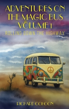 Hardcover Adventures On The Magic Bus: Rolling Down the Highway (Volume 1) Book