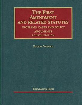 Hardcover The First Amendment and Related Statutes: Problems, Cases and Policy Arguments Book