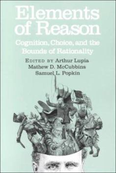 Elements of Reason: Cognition, Choice, and the Bounds of Rationality (Cambridge Studies in Public Opinion and Political Psychology) - Book  of the Cambridge Studies in Public Opinion and Political Psychology