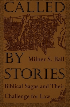 Paperback Called by Stories: Biblical Sagas and Their Challenge for Law Book