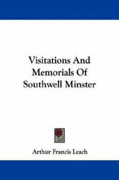 Visitations and Menorials of Southwell Minster