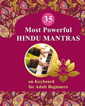 Paperback 35 Most Powerful Hindu Mantras on Keyboard for Adult Beginners Book