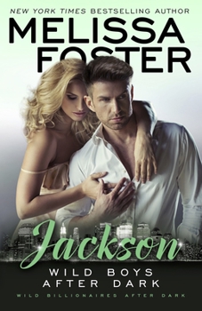 Wild Boys After Dark: Jackson - Book #57 of the Love in Bloom