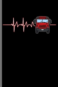 Bus Driver Heartbeat: Bus Driver Heartbeat Driving Drivers Travel Car Lovers Gift (6"x9") Lined notebook Journal to write in