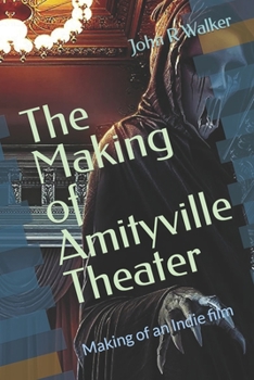 Paperback The Making of Amityville Theater: Making of an Indie film Book