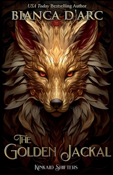 The Golden Jackal (Kinkaid Shifters) - Book #8 of the Tales of the Were: Kinkaid Shifters