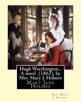 Paperback Hugh Worthington... A novel (1863), by Mrs. Mary J. Holmes Book