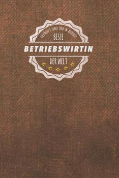 Geprüft und 100 % sicher beste Betriebswirtin der Welt: Der perfekte Terminplaner für Frauen, die in als Betriebswirt arbeiten |  Geschenkidee | Geschenke | Geschenk (German Edition)