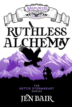 Paperback Ruthless Alchemy - A Misplaced Adventures Novel Book