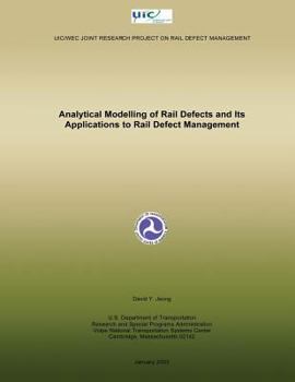 Paperback Analytical Modelling of Rail Defects and Its Applications to Rail Defect Managem Book