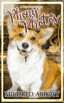 Phony Photos - Book #16 of the Cozy Corgi Mysteries