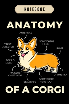 Notebook: Funny anatomy of a corgi for puppies dog lover Notebook|6x9(100 pages)Blank Lined Paperback Journal For Student, corgi pups, corgi butt ... girls, boys, men, corgi birthday gift,