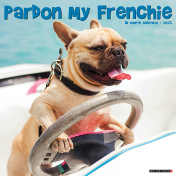 Calendar Pardon My Frenchie 2025 12 X 12 Wall Calendar Book