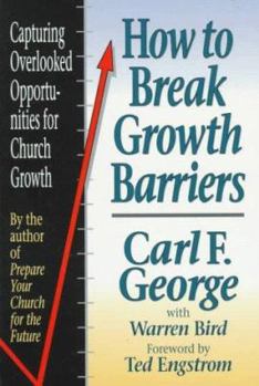 Paperback How to Break Growth Barriers: Capturing Overlooked Opportunities for Church Growth Book