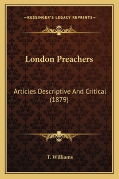 Paperback London Preachers: Articles Descriptive And Critical (1879) Book