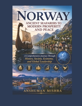 Norway: Ancient Seafarers to Modern Prosperity and Peace (Living History)