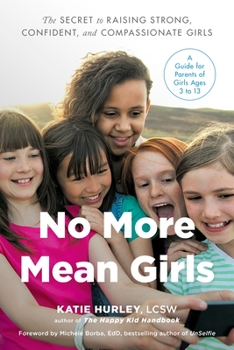 Paperback No More Mean Girls: The Secret to Raising Strong, Confident, and Compassionate Girls Book