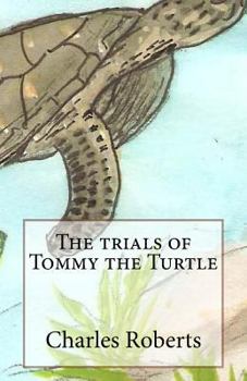 Paperback The trials of Tommy the Turtle Book