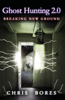 Paperback Ghost Hunting 2.0: Breaking New Ground Book