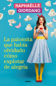 Paperback La Palomita Que Había Olvidado Cómo Explotar de Alegría / The Little Kettle Corn Who Forgot How to Burst with Joy [Spanish] Book