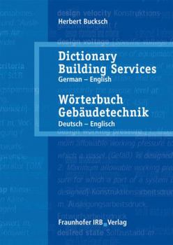 Hardcover Wörterbuch Gebäudetechnik. Band 2 Deutsch - Englisch: Dictionary Building Services. Vol. 2 German - English Book