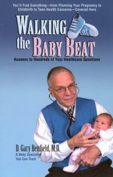 Paperback Walking the Baby Beat: Answers to Hundreds of Your Healthcare Questions Book
