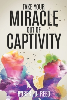 Paperback Take Your Miracle out of Captivity Book