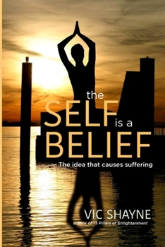 Paperback The Self is a Belief: The idea that causes suffering Book