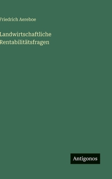 Landwirtschaftliche Rentabilitätsfragen (German Edition)