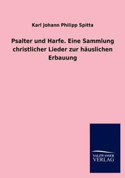 Paperback Psalter Und Harfe. Eine Sammlung Christlicher Lieder Zur Hauslichen Erbauung [German] Book