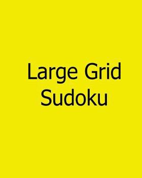 Paperback Large Grid Sudoku: Easy to Medium, Large Print Sudoku Puzzles [Large Print] Book
