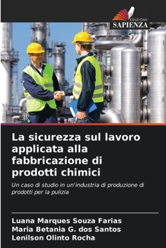 Paperback La sicurezza sul lavoro applicata alla fabbricazione di prodotti chimici [Italian] Book