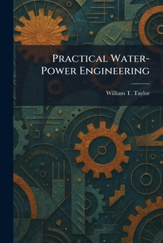 Practical Water-Power Engineering