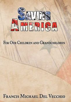 Paperback Saving America: For Our Children and Grandchildren Book