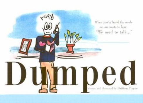 Hardcover Dumped: When You are Unexpectedly Single Book